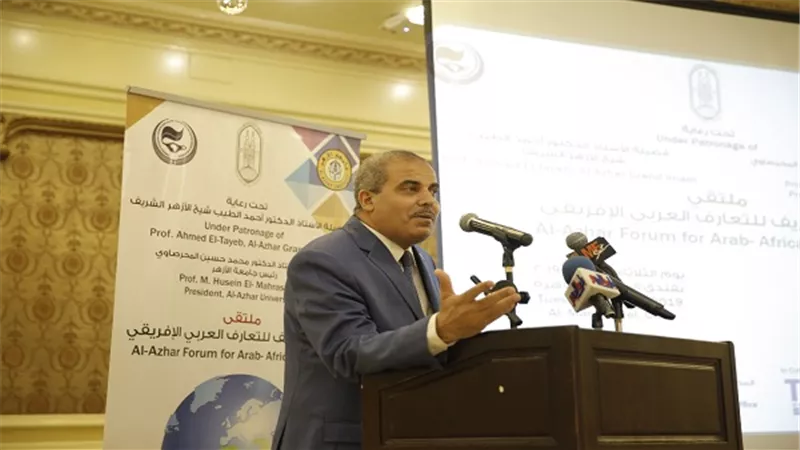 المحرصاوي: ملتقى الأزهر للتعارف العربي الأفريقي يسعى لتطوير التعليم ودعم التنمية في أفريقيا