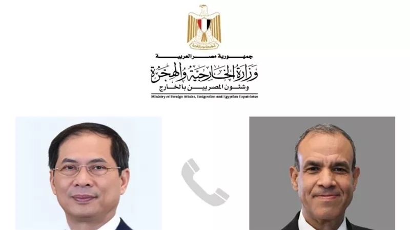وزير الخارجية والهجرة يجرى اتصالاً هاتفياً مع نائب رئيس الوزراء ووزير خارجية فيتنام